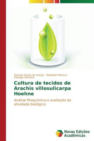 Книга Cultura de tecidos de Arachis villosulicarpa Hoehne Simone Gama de Araújo
