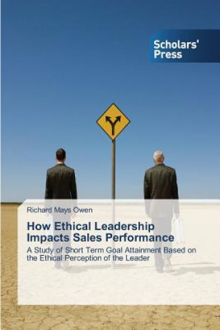 Livre How Ethical Leadership Impacts Sales Performance Richard Mays Owen