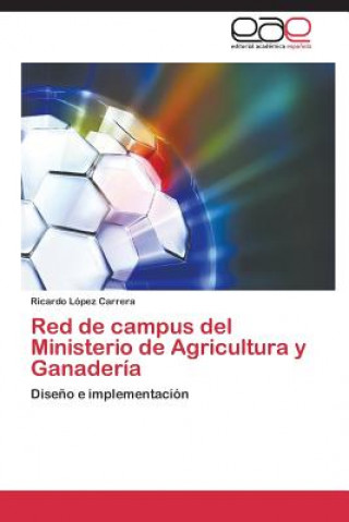 Kniha Red de campus del Ministerio de Agricultura y Ganaderia Ricardo López Carrera