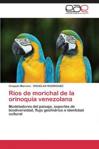 Kniha Rios de morichal de la orinoquia venezolana Crispulo Marrero