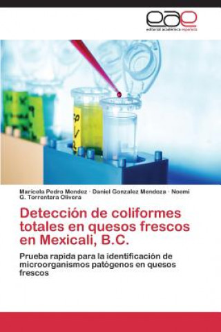 Carte Deteccion de coliformes totales en quesos frescos en Mexicali, B.C. Maricela Pedro Mendez