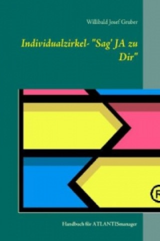 Kniha Individualzirkel: "Sag' JA zu Dir" Willibald Josef Gruber