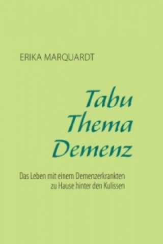Könyv Tabu Thema Demenz Erika Marquardt