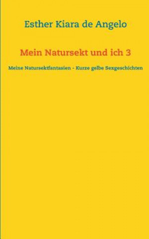 Книга Mein Natursekt und ich 3 Esther Kiara de Angelo