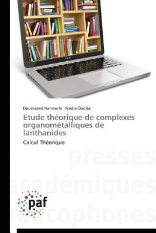 Kniha Etude Theorique de Complexes Organometalliques de Lanthanides Douniazed Hannachi