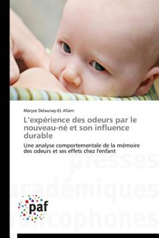 Libro L Experience Des Odeurs Par Le Nouveau-Ne Et Son Influence Durable Maryse Delaunay-EL Allam