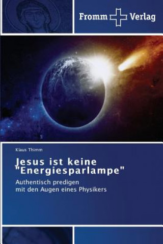 Kniha Jesus ist keine Energiesparlampe Klaus Thimm