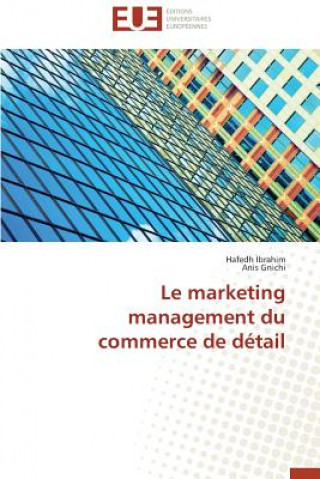 Könyv Le Marketing Management Du Commerce de D tail Hafedh Ibrahim