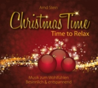 Hanganyagok Christmas Time - Time to Relax, Audio-CD Arnd Stein