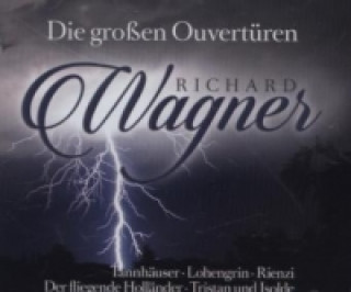 Audio Die großen Ouvertüren / Great Overtures, 2 Audio-CDs Richard Wagner