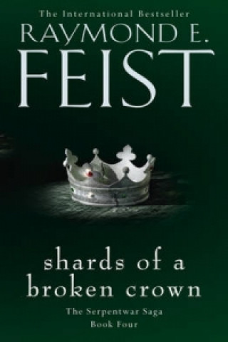 Könyv Shards of a Broken Crown Raymond E. Feist