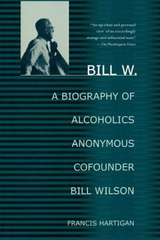 Kniha Bill W. Francis Hartigan