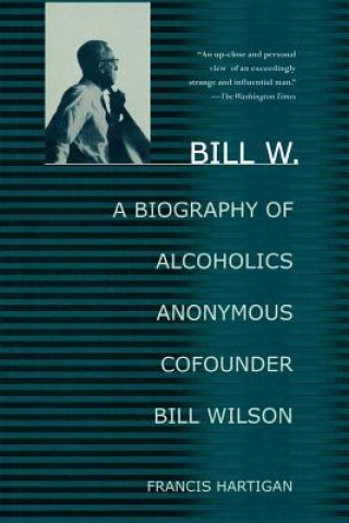 Livre Bill W. Francis Hartigan