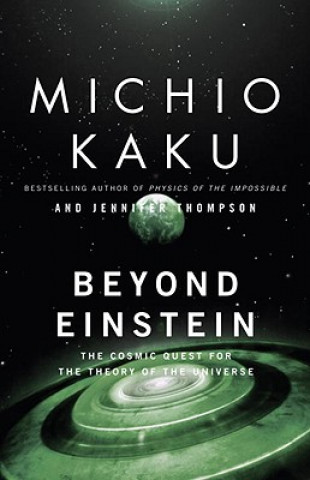 Kniha Beyond Einstein Michio Kaku