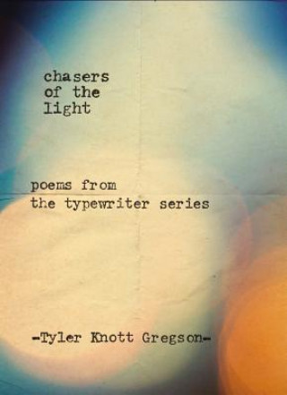Könyv Chasers of the Light Tyler Knott