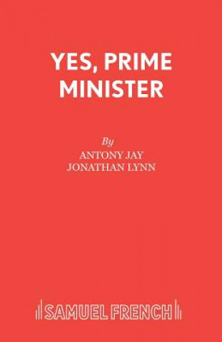 Knjiga Yes, Prime Minister Antony Jay