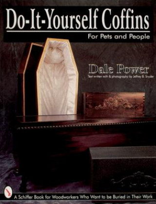 Książka Do-It-Yourself Coffins for Pets and People Dale Power