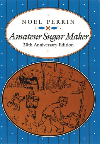 Book Amateur Sugar Maker Noel Perrin