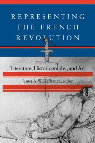 Libro Representing the French Revolution James A.W. Heffernan