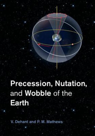 Könyv Precession, Nutation and Wobble of the Earth Veronique Dehant