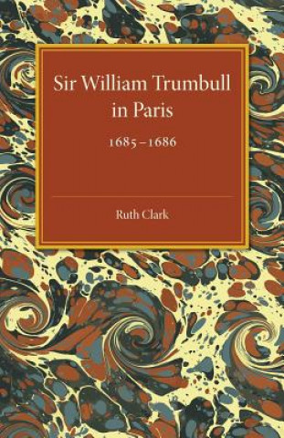 Carte Sir William Trumbull in Paris Ruth Clark