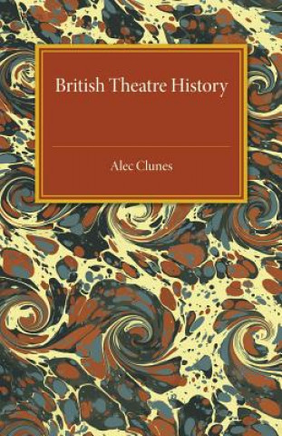 Kniha British Theatre History Alec Clunes