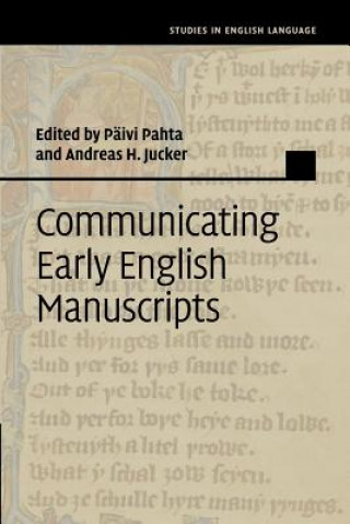 Книга Communicating Early English Manuscripts Päivi Pahta