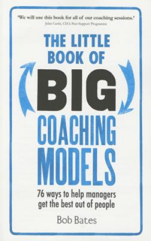 Kniha Little Book of Big Coaching Models Dr Bob Bates