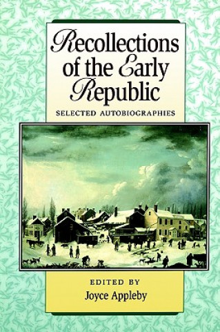 Könyv Recollections of the Early Republic Joyce Appleby