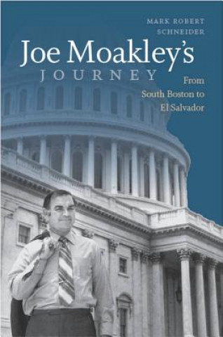 Kniha Joe Moakley's Journey Mark Robert Schneider