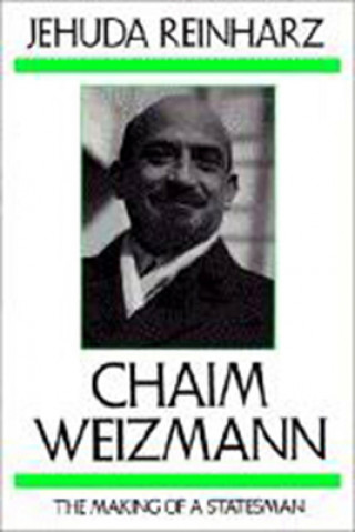 Buch Chaim Weizmann - The Making of a Statesman Reinharz