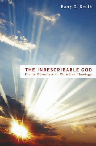 Книга Indescribable God Barry D. Smith