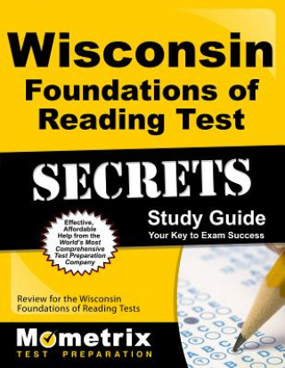 Carte Wisconsin Foundations of Reading Test Secrets Study Guide Reading Exam Secrets Test Prep