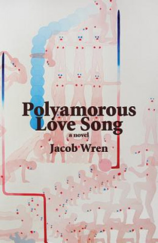 Buch Polyamorous Love Song Jacob Wren