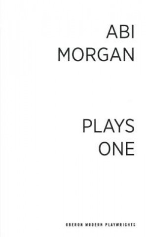 Carte Abi Morgan: Plays One Abi Morgan