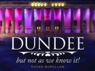 Βιβλίο Dundee, but Not as You Know it Susan McMullan