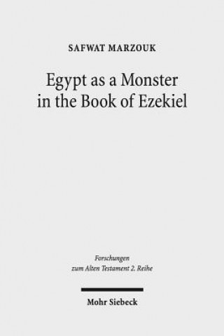 Kniha Egypt as a Monster in the Book of Ezekiel Safwat Marzouk