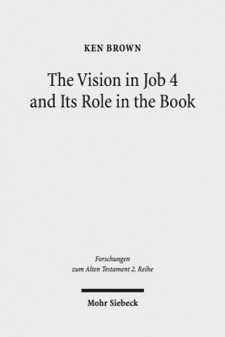 Livre Vision in Job 4 and Its Role in the Book Ken Brown