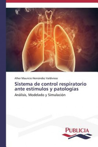 Kniha Sistema de control respiratorio ante estimulos y patologias Alher Mauricio Hernández Valdivieso