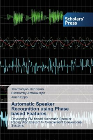 Kniha Automatic Speaker Recognition Using Phase Based Features Tharmarajah Thiruvaran