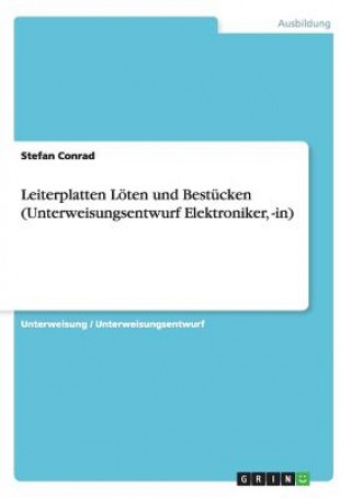 Kniha Leiterplatten Löten und Bestücken (Unterweisungsentwurf Elektroniker, -in) Stefan Conrad