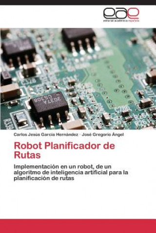 Knjiga Robot Planificador de Rutas Carlos Jesús García Hernández