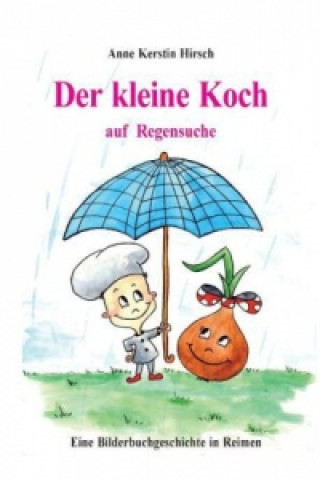 Carte Der kleine Koch auf Regensuche Anne Kerstin Hirsch