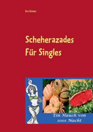 Carte Scheherazades Rezepte fur Singles Eva Schatz