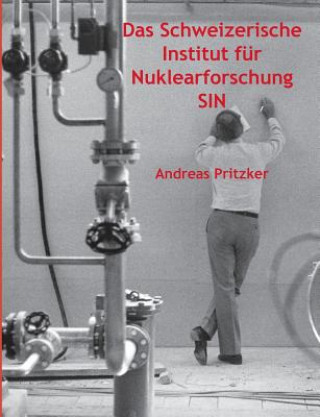 Kniha Schweizerische Institut fur Nuklearforschung SIN Andreas Pritzker