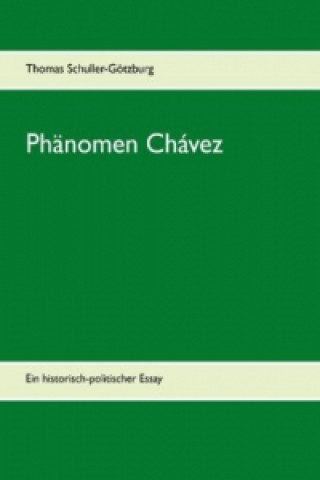 Buch Phänomen Chávez Thomas Schuller-Götzburg