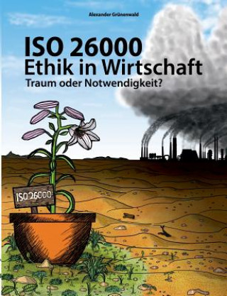 Kniha ISO 26000 - Ethik in Wirtschaft Alexander Grünenwald