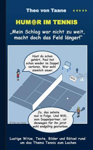 Книга Humor im Tennis Mein Schlag war nicht zu weit, macht doch das Feld langer! Theo von Taane