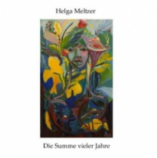 Knjiga Die Summe vieler Jahre Helga Meltzer