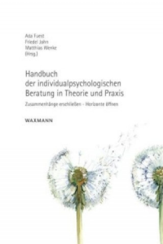 Carte Handbuch der individualpsychologischen Beratung in Theorie und Praxis Ada Fuest